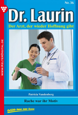 Patricia Vandenberg: Dr. Laurin 36 – Arztroman