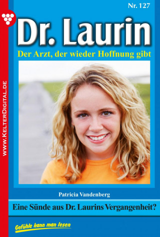 Patricia Vandenberg: Eine Sünde aus Dr. Laurins Vergangenheit?