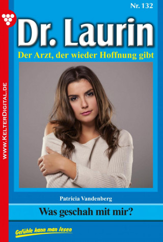 Patricia Vandenberg: Was geschah mit mir?