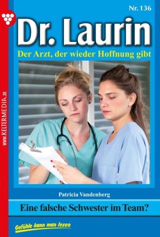 Patricia Vandenberg: Eine falsche Schwester im Team?