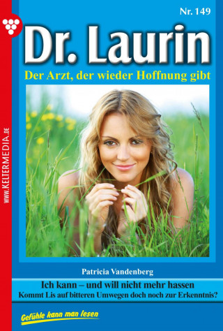 Patricia Vandenberg: Ich kann - und will nicht mehr hassen