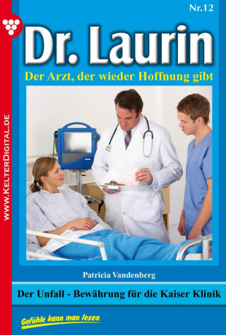 Patricia Vandenberg: Dr. Laurin 12 – Arztroman