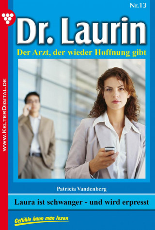 Patricia Vandenberg: Dr. Laurin 13 – Arztroman