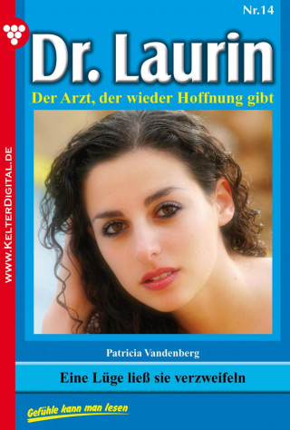 Patricia Vandenberg: Dr. Laurin 14 – Arztroman