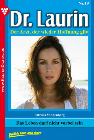 Patricia Vandenberg: Dr. Laurin 19 – Arztroman