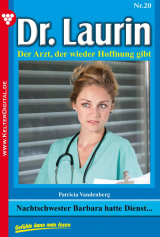 Patricia Vandenberg: Dr. Laurin 20 – Arztroman