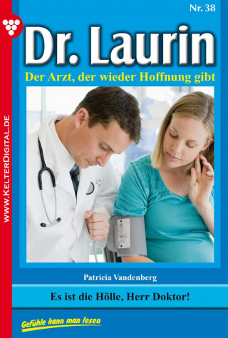 Patricia Vandenberg: Dr. Laurin 38 – Arztroman