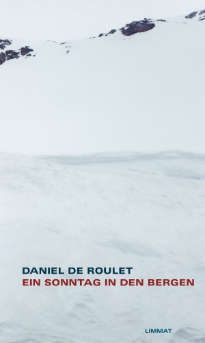 Daniel de Roulet: Ein Sonntag in den Bergen