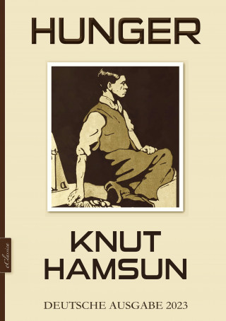 Knut Hamsun: Knut Hamsun: Hunger (Deutsche Ausgabe)
