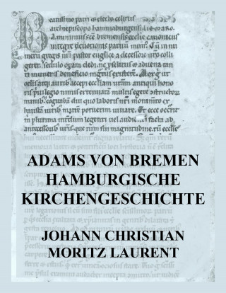Johann Christian Moritz Laurent, Adam von Bremen: Adams von Bremen Hamburgische Kirchengeschichte