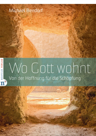 Michael Bendorf: Wo Gott wohnt