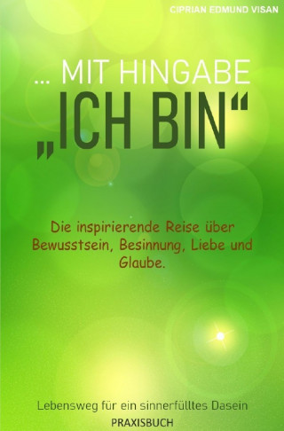 Ciprian Edmund Visan: ...mit Hingabe: "Ich bin"