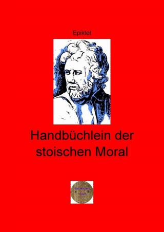 Epiktet Epiktet: Handbüchlein der stoischen Moral