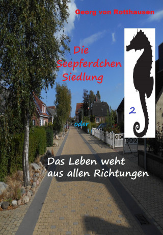 Georg von Rotthausen: Die Seepferdchen-Siedlung