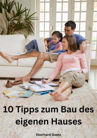 Eberhard Goetz: 10 Tipps zum Bau des eigenen Hauses