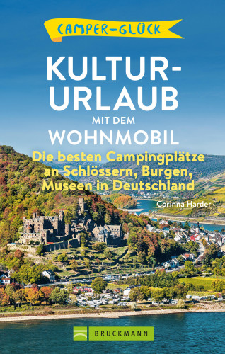 Corinna Harder: Camperglück Kultur-Urlaub mit dem Wohnmobil