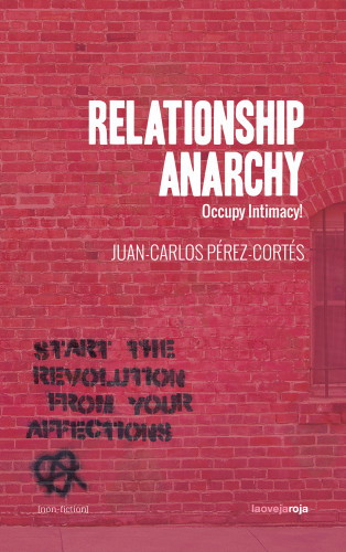 Juan-Carlos Pérez-Cortés: Relationship Anarchy