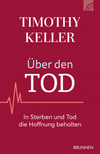 Timothy Keller: Über den Tod