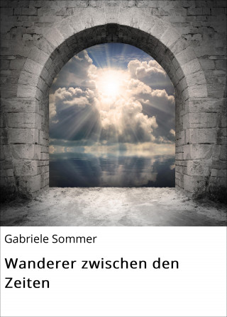 Gabriele Sommer: Wanderer zwischen den Zeiten