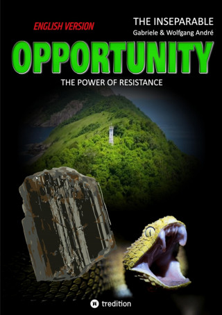 Gabriele André, Wolfgang André: OPPORTUNITY - The power of resistance