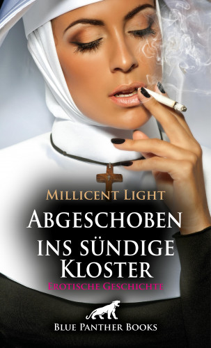 Millicent Light: Abgeschoben ins sündige Kloster | Erotische Geschichte