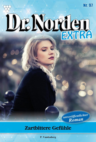 Patricia Vandenberg: Zartbittere Gefühle