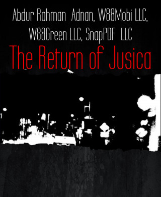 Abdur Rahman Adnan, W88Mobi LLC, W88Green LLC, SnapPDF LLC: The Return of Jusica