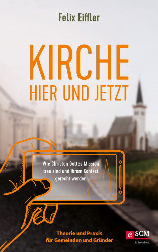 Felix Eiffler: Kirche hier und jetzt