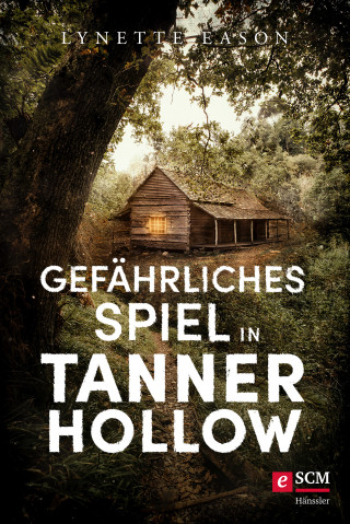 Lynette Eason: Gefährliches Spiel in Tanner Hollow