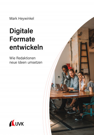 Mark Heywinkel: Digitale Formate entwickeln