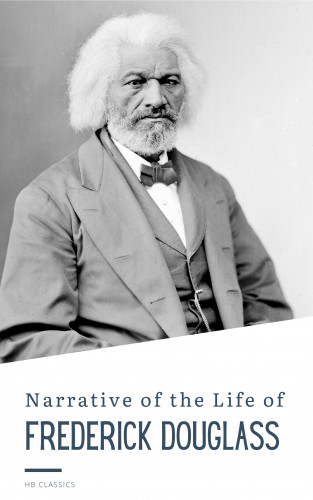 Frederick Douglass, HB Classics: Narrative of the Life of Frederick Douglass