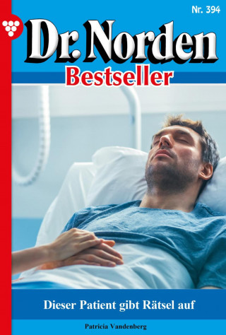 Patricia Vandenberg: Dieser Patient gibt Rätsel auf