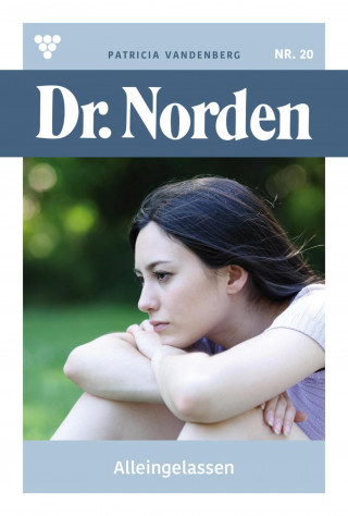 Patricia Vandenberg: Alleingelassen