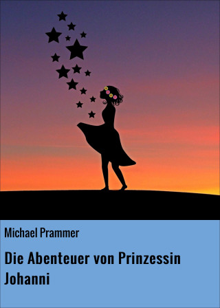 Michael Prammer: Die Abenteuer von Prinzessin Johanni
