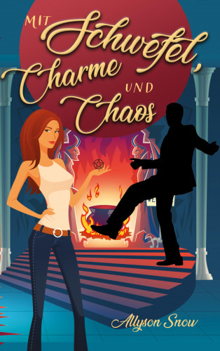 Allyson Snow: Mit Schwefel, Charme und Chaos