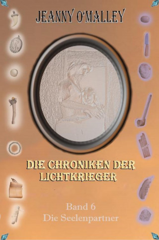 Jeanny O'Malley: Die Chroniken der Lichtkrieger