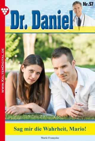 Marie Francoise: Dr. Daniel 57 – Arztroman