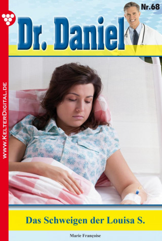 Marie Francoise: Dr. Daniel 68 – Arztroman