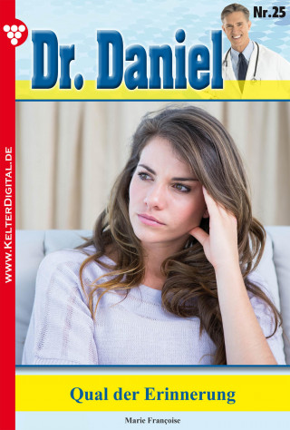 Marie Francoise: Dr. Daniel 25 – Arztroman