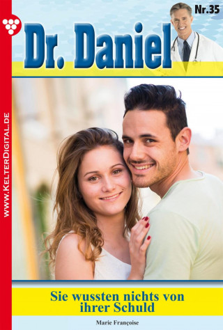 Marie Francoise: Dr. Daniel 35 – Arztroman