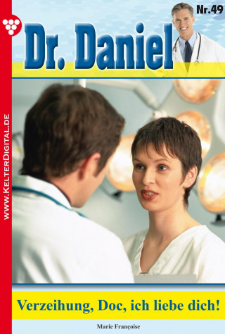 Marie Francoise: Dr. Daniel 49 – Arztroman