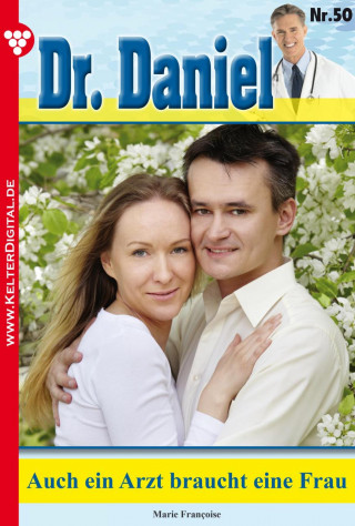 Marie Francoise: Dr. Daniel 50 – Arztroman