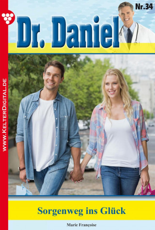 Marie Francoise: Dr. Daniel 34 – Arztroman