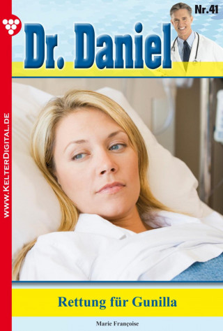Marie Francoise: Dr. Daniel 41 – Arztroman