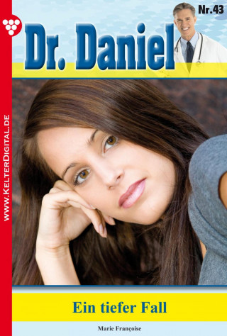 Marie Francoise: Dr. Daniel 43 – Arztroman