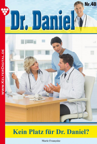 Marie Francoise: Dr. Daniel 48 – Arztroman