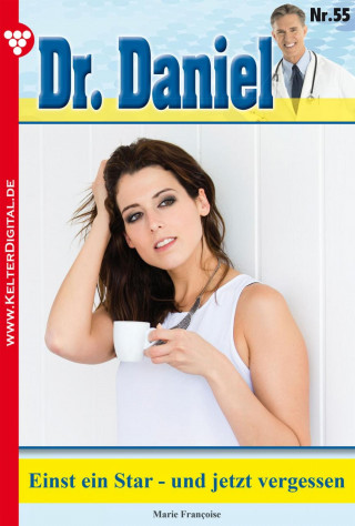 Marie Francoise: Dr. Daniel 55 – Arztroman