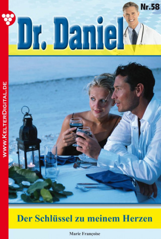 Marie Francoise: Dr. Daniel 58 – Arztroman
