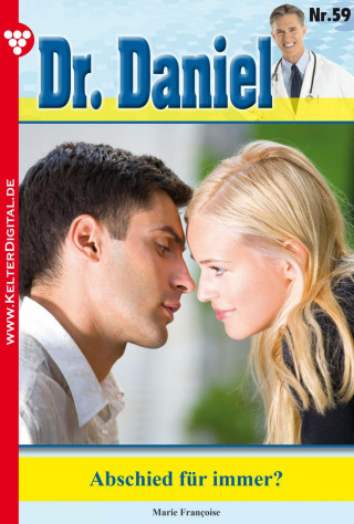 Marie Francoise: Dr. Daniel 59 – Arztroman