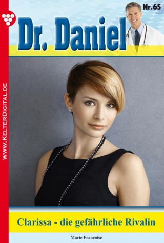 Marie Francoise: Dr. Daniel 65 – Arztroman